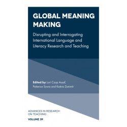 Global Meaning Making: Disrupting and Interrogating International Language and Literacy Research and Teaching
