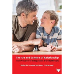 The Art and Science of Relationship: The Practice of Integrative Psychotherapy