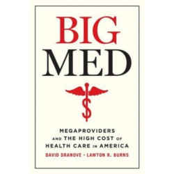 Big Med: Megaproviders and the High Cost of Health Care in America