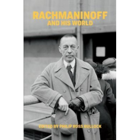 Rachmaninoff and His World