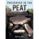 Preserved in the Peat: An Extraordinary Bronze Age Burial on Whitehorse Hill, Dartmoor, and its Wider Context