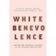 White Benevolence: Racism and Colonial Violence in the Helping Professions