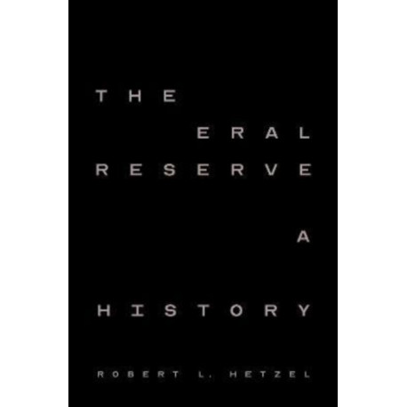 The Federal Reserve: A New History