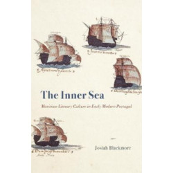 The Inner Sea: Maritime Literary Culture in Early Modern Portugal