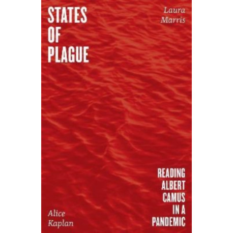 States of Plague: Reading Albert Camus in a Pandemic