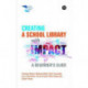 Creating a School Library with Impact: A Beginner's Guide