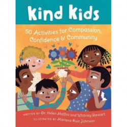 Kind Kids: 50 Activities for Compassion, Confidence & Community