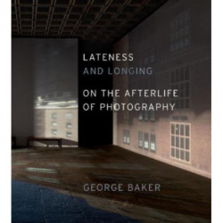 Lateness and Longing: On the Afterlife of Photography