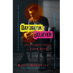 Daydream Believer: Unlocking the Ultimate Power of Your Mind