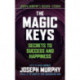 The Magic Keys: Secrets to Success and Happiness