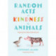 Random Acts of Kindness by Animals: Inspiring True Tales of Animal Love (Animal Stories for Adults, Animal Love Book)