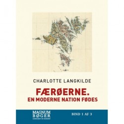 Færøerne. En moderne nation fødes