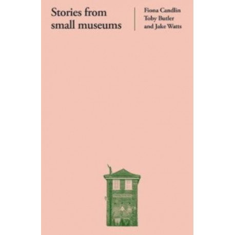 Stories from Small Museums