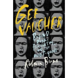 Gee Vaucher: Beyond Punk, Feminism and the Avant-Garde
