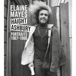 Elaine Mayes: Haight-Ashbury: Portraits 1967-1968