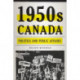1950s Canada: Politics and Public Affairs
