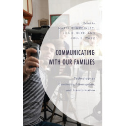 Communicating with Our Families: Technology as Continuity, Interruption, and Transformation