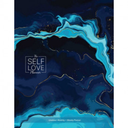 The Self-Love Planner: Reflection Prompts, Empowering Exercises, and Daily Inspiration for Your Personal Growth Journey (Undated Monthly/Weekly Planner)