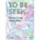 To Be Seen: Queer Lives 1900 - 1950