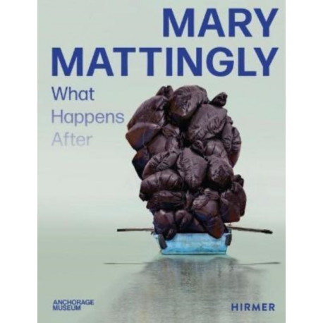 Mary Mattingly: What Happens After