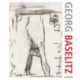 Georg Baselitz. 100 Drawings: From the Beginning until the Present