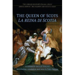 The Queen of Scots: La Reina Di Scotia