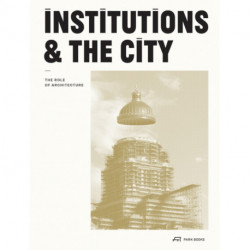Institutions and the City: The Role of Architecture