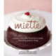 Miette: Recipes from San Francisco's Most Charming Pastry Shop (Sweets and Dessert Cookbook, French Bakery)