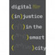 Digital (in)justice in the Smart City