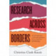 Research Across Borders: An Introduction to Interdisciplinary, Cross-Cultural Methodology