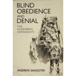 Blind Obedience and Denial: The Nuremberg Defendants