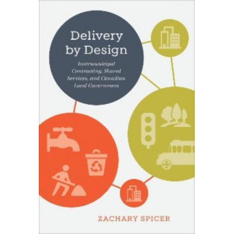Delivery by Design: Intermunicipal Contracting, Shared Services, and Canadian Local Government