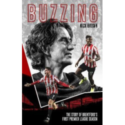 Buzzing: The Story of Brentford's First Premier League Season