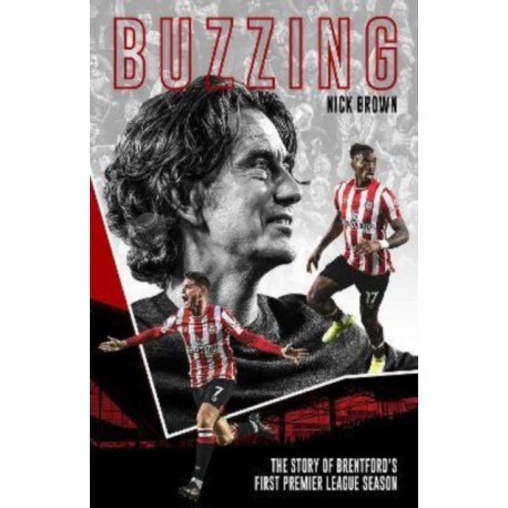 Buzzing: The Story of Brentford's First Premier League Season
