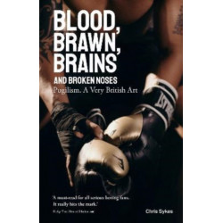 Blood- Brawn- Brains and Broken Noses: Puglism, a Very British Art