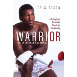 Warrior: A Champion's Incredible Search for His Identity