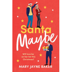 Santa Maybe: Don't miss out on this absolutely hilarious and festive romantic comedy!