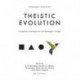 Theistic Evolution: A Scientific, Philosophical, and Theological Critique