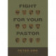 Fight for Your Pastor