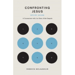 Confronting Jesus Study Guide: Study Guide