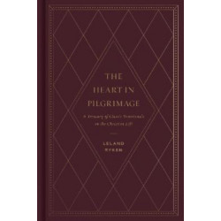 The Heart in Pilgrimage: A Treasury of Classic Devotionals on the Christian Life