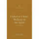 United to Christ, Walking in the Spirit: A Theology of Ephesians