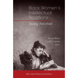 Black Women's Intellectual Traditions – Speaking Their Minds