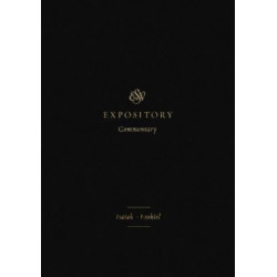 ESV Expository Commentary: Isaiah–Ezekiel (Volume 6)