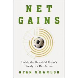Net Gains: Inside the Beautiful Game’s Analytics Revolution