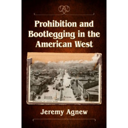 Prohibition and Bootlegging in the American West