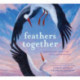 Feathers Together