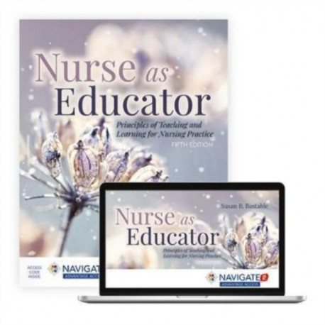 Nurse As Educator: Principles of Teaching and Learning for Nursing Practice: Principles of Teaching and Learning for Nursing Practice