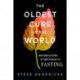 The Oldest Cure in the World: Adventures in the Art and Science of Fasting