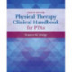 Physical Therapy Clinical Handbook for PTAs